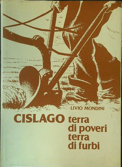 Cislago Terra di poveri terra di furbi