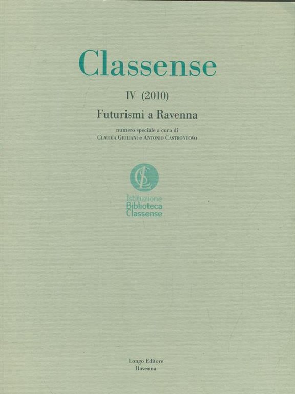 Classense IV. 2010. Futurismi a Ravenna