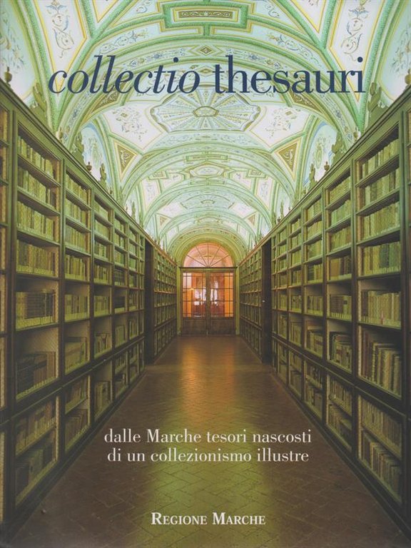 Collectio Thesauri. Vol. 1. Dalle Marche tesori nascosti di un … | Immagine Gallery 2
