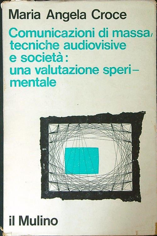 Comunicazioni di massa, tecniche audiovisive e societa': una valutazione sperimentale