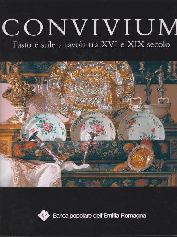 Convivium, fasto e stile a tavola tra il XVI e …