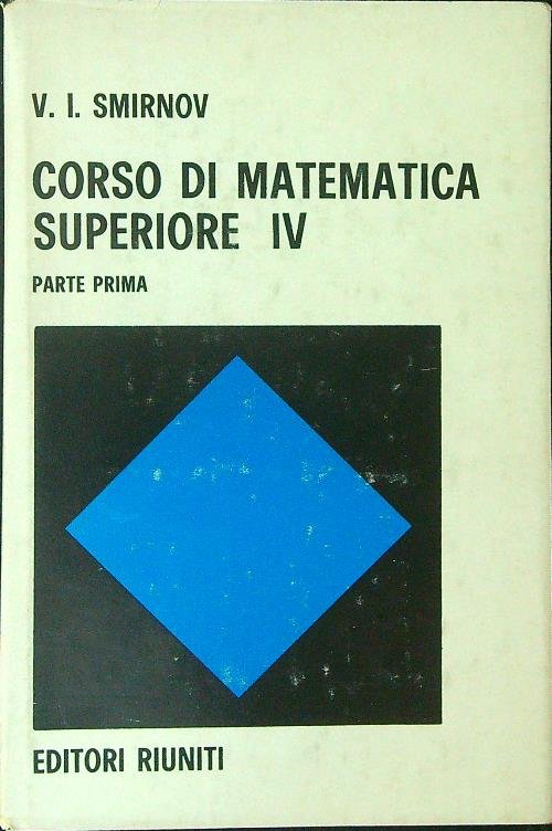 Corso di matematica superiore IV Parte prima