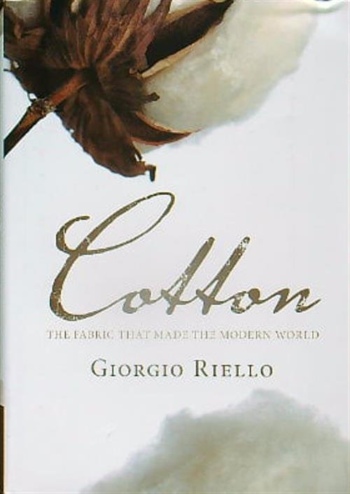 Cotton: The Fabric that Made the Modern World