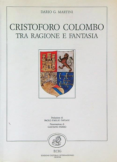 Cristoforo Colombo. Tra ragione e fantasia