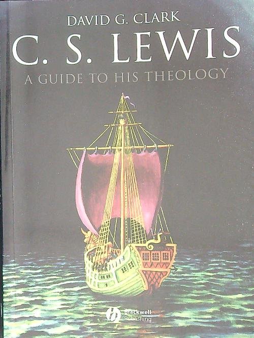 CS Lewis: A Guide to His Theology