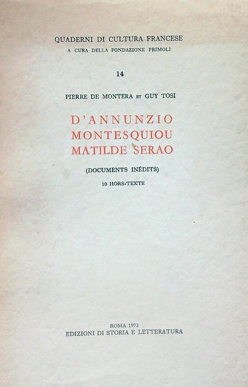 D'Annunzio, Montesquieu, Matilde Serao. Documents inedits