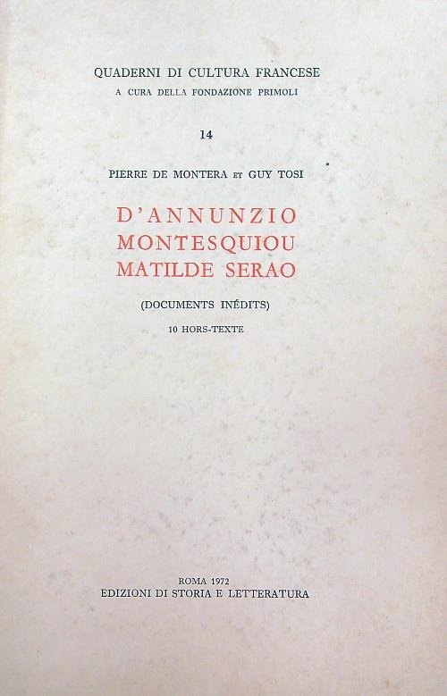 D'Annunzio, Montesquieu, Matilde Serao. Documents inedits