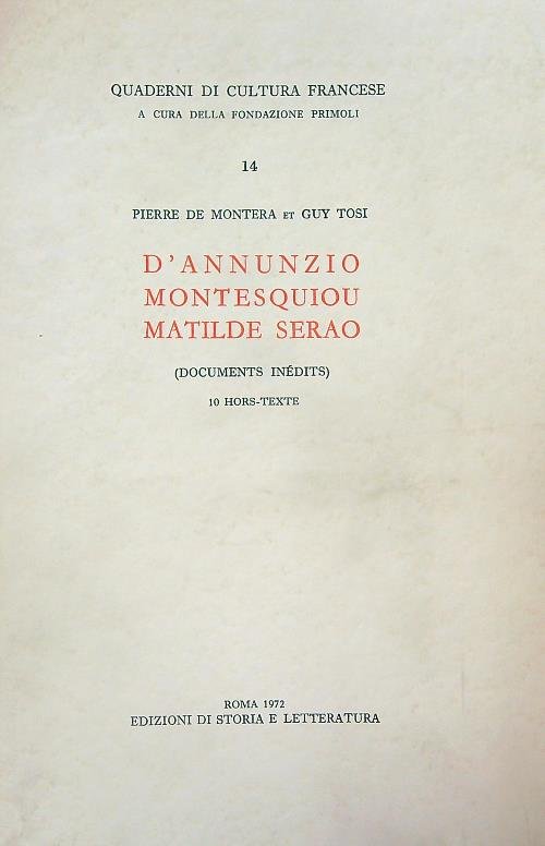 D'Annunzio, Montesquieu, Matilde Serao. Documents inedits