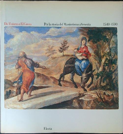 Da Tiziano a El Greco Per la storia del Manierismo …
