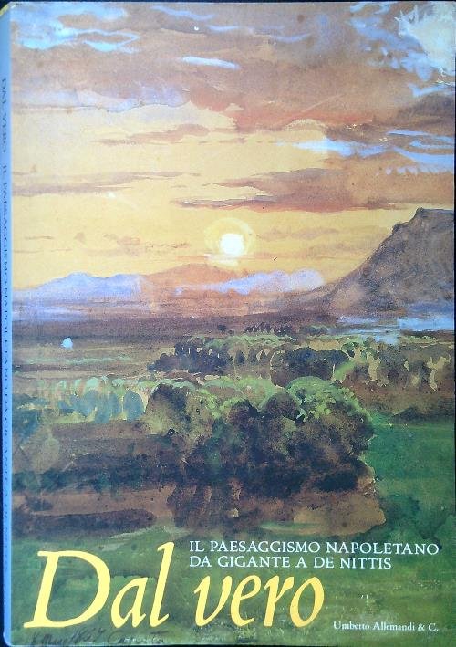 Dal vero. Il paesaggismo napoletano da Gigante a De Nittis