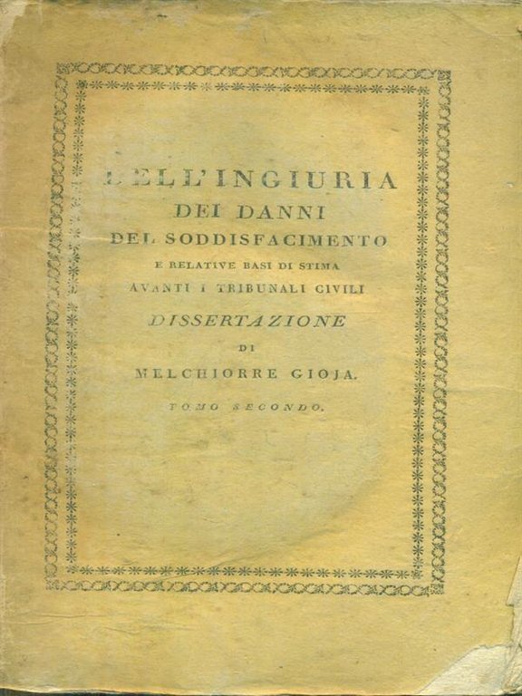 Dell'ingiuria dei danni del soddisfacimento Dissertazione 2vv