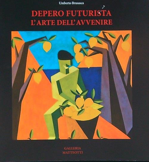 Depero Futurista. L'arte Dell'avvenire