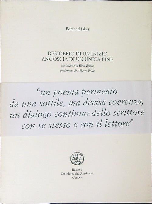 Desiderio di un inizio Angoscia di un'unica fine