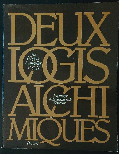 Deux logis alchimiques en marge de la science et de …
