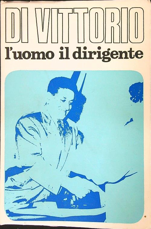 Di Vittorio L'uomo, il dirigente Antologia delle opere Vol 3