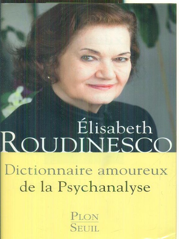 Dictionnaire amoureaux de la psychanalyse