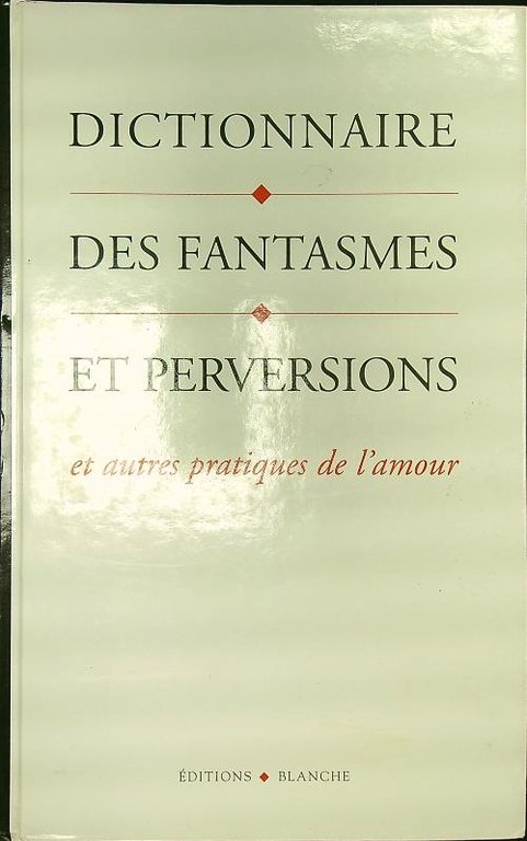 Dictionnaire des fantasmes et perversions