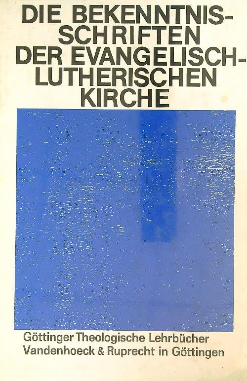 Die Bekenntnisschriften der Evangelisch-Lutherischen Kirche