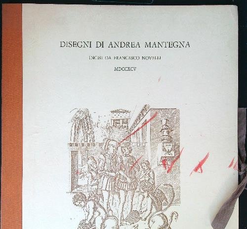 Disegni di Andrea Mantegna incisi da Francesco Novelli