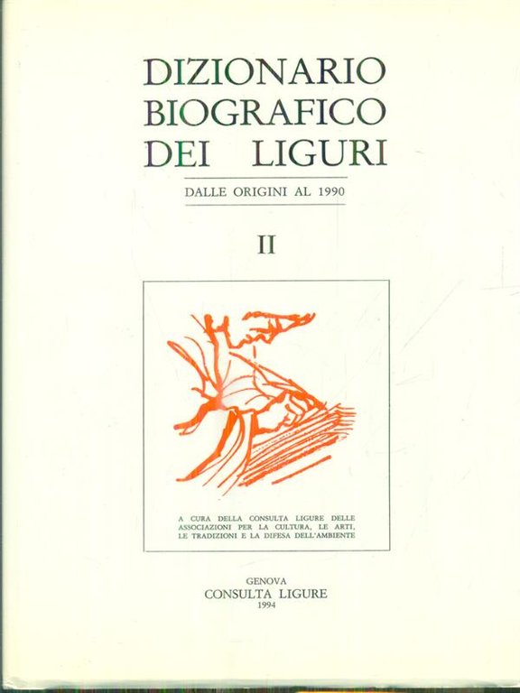 Dizionario biografico dei liguri vol. II.