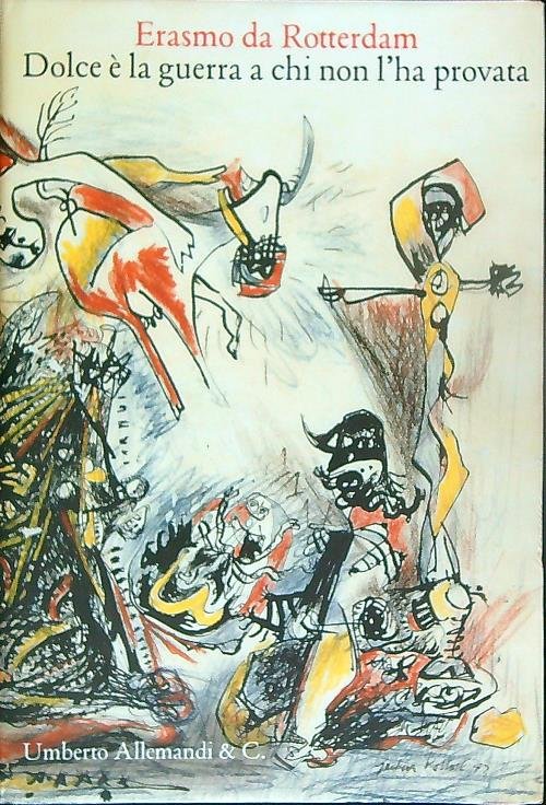 Dolce e' la guerra a chi non l'ha provata