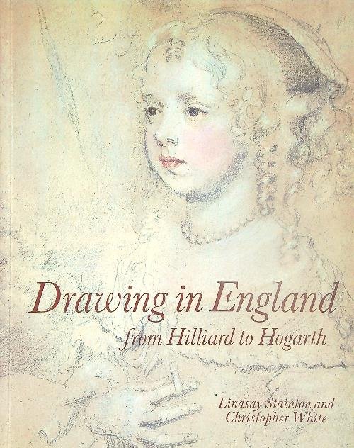 Drawing in England from Hilliard to Hogarth