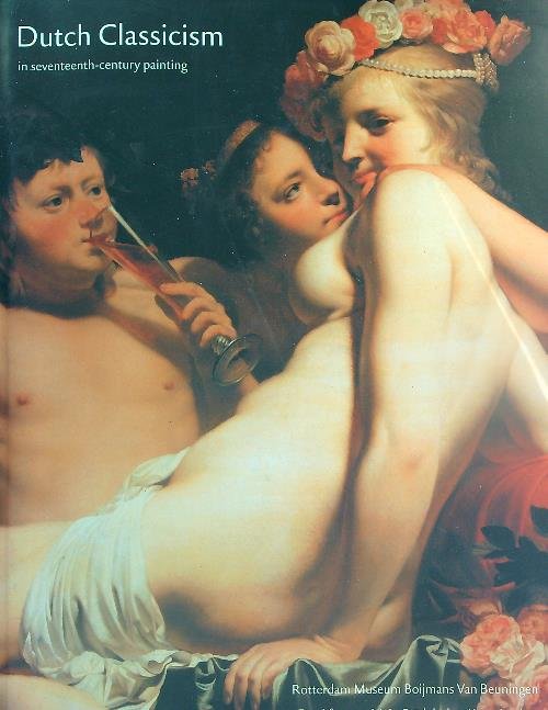 Dutch Classicism in Seventeenth-Century Painting
