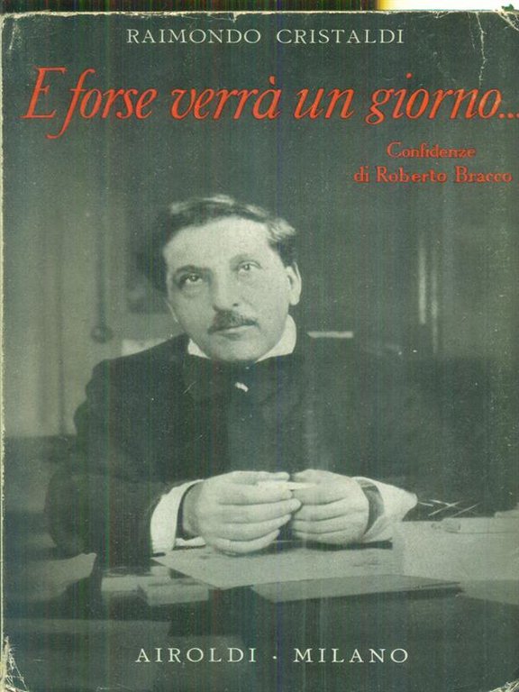 E forse verra' un giorno