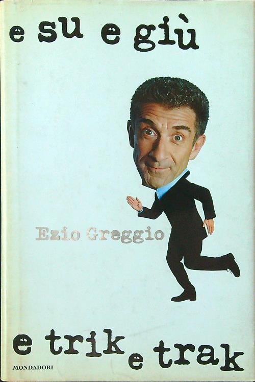 E su e giu' e trik e trak