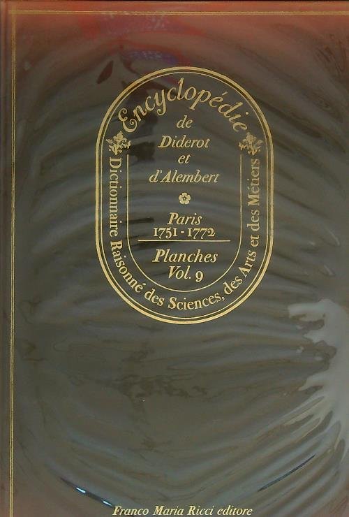 Encyclopedie ou Dictionnaire raisonne' des sciences. Planches Vol 9