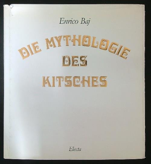 Enrico Baj Die Mithologie des Kitsches