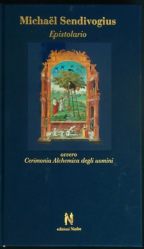 Epistolario ovvero Cerimonia Alchemica degli uomini