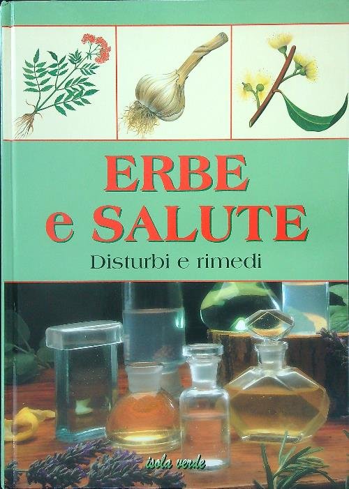 Erbe e salute Disturbi e rimedi