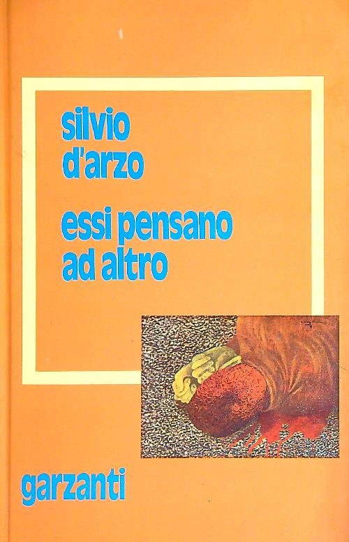 Essi pensano ad altro
