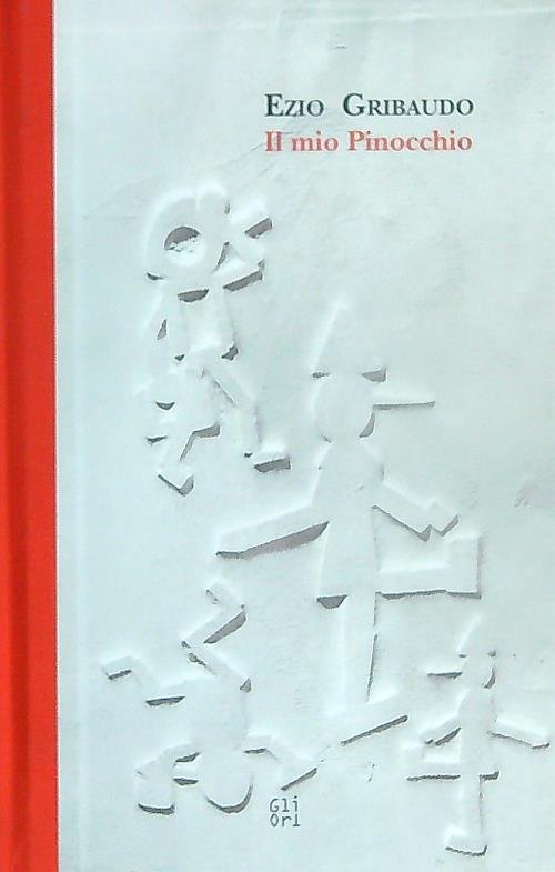 Ezio Gribaudo. Il mio Pinocchio