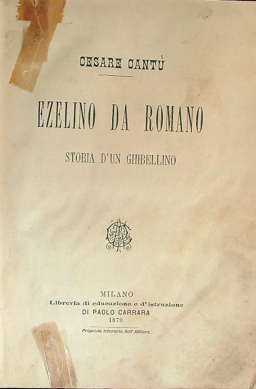 Ezzelino da Romano. Storia d' un ghibellino