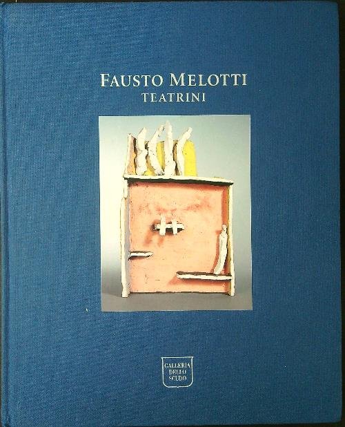 Fausto Melotti Teatrini 1931 1985