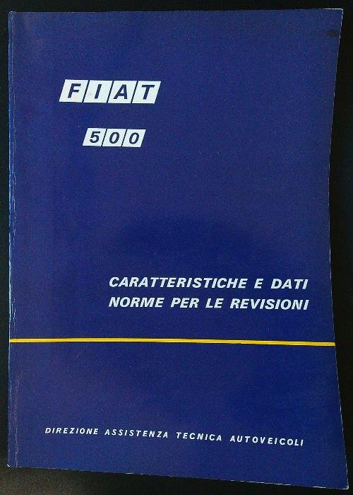 Fiat 500. Caratteristiche e dati - Norme per le revisioni | Immagine principale