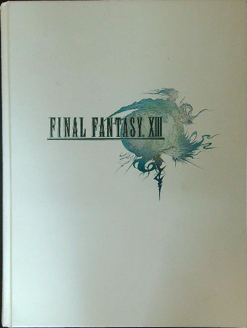 Final Fantasy XIII La guida ufficiale completa