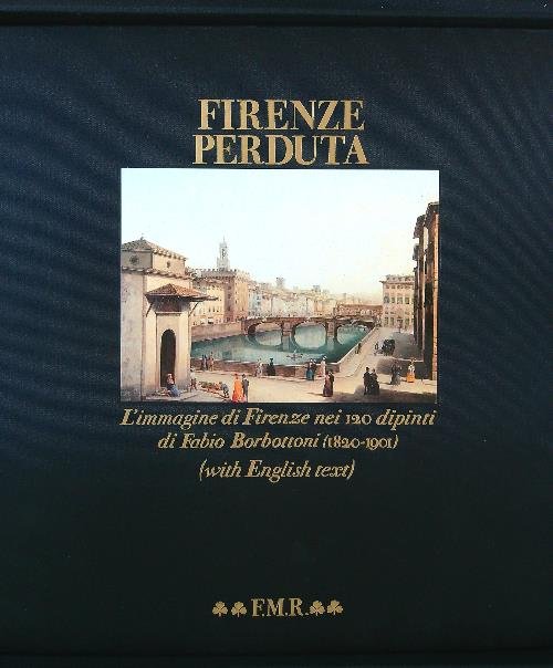 Firenze perduta 2 voll.