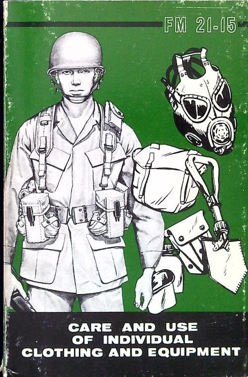 FM 21-15 Care and use of individual clothing and equipment
