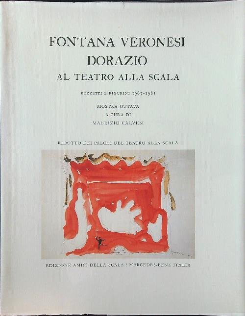 Fontana Veronesi Dorazio al Teatro alla Scala. Bozzetti e figurini