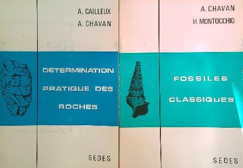 Fossiles Classiques - Determination pratique des roches. 2vv