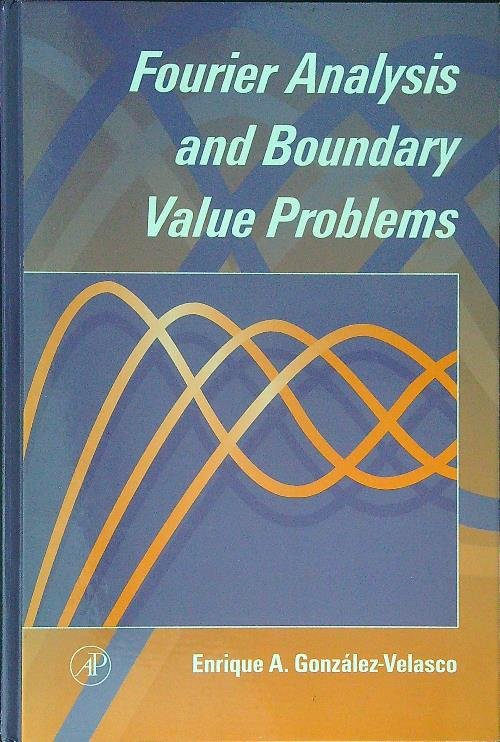Fourier Analysis and Boundary Value Problems