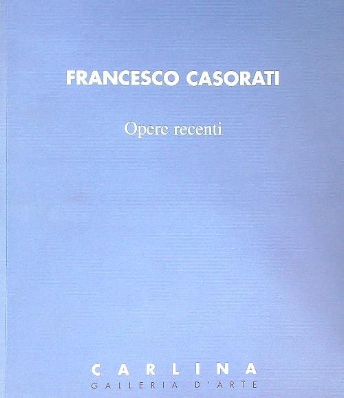 Francesco Casorati. Opere recenti. Con acquaforte