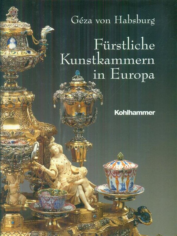 Furstliche Kunstkammern in Europa
