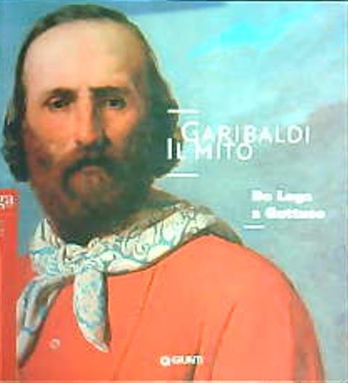 Garibaldi. Il mito. Da Lega a Guttuso | Immagine principale