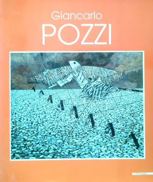 Giancarlo Pozzi. Trent'anni di pittura - Autografato