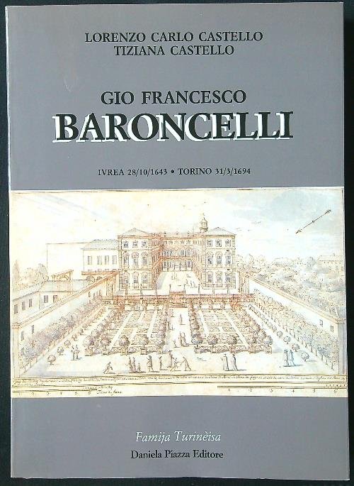 Gio Francesco Baroncelli Ivrea 28/10/1643 - Torino 31/3/1694