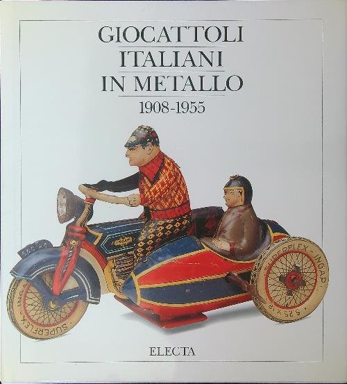Giocattoli Italiani in metallo 1908 - 1955